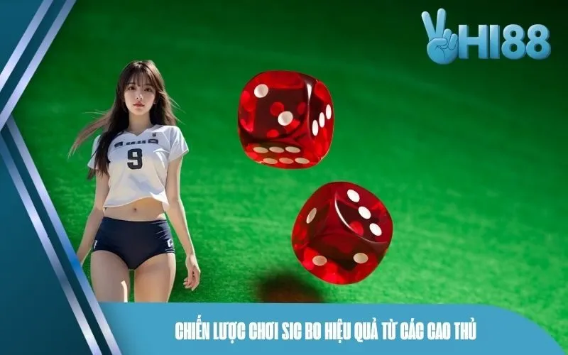 Chiến lược chơi Sic Bo hiệu quả từ các cao thủ