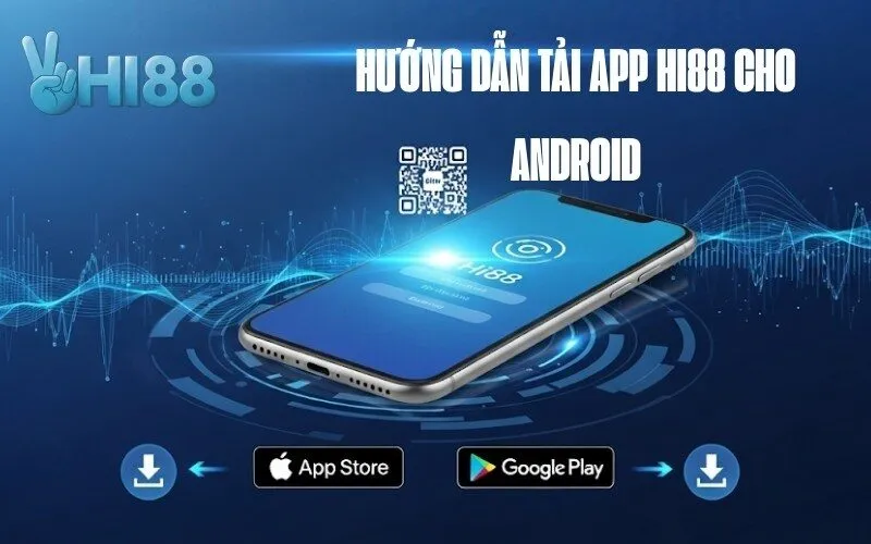 Hướng dẫn tải app Hi88 cho Android