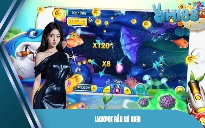 Jackpot Bắn Cá Hi88