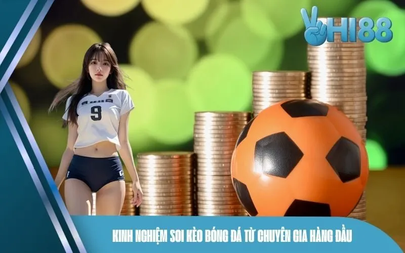 Kinh nghiệm soi kèo bóng đá từ chuyên gia hàng đầu