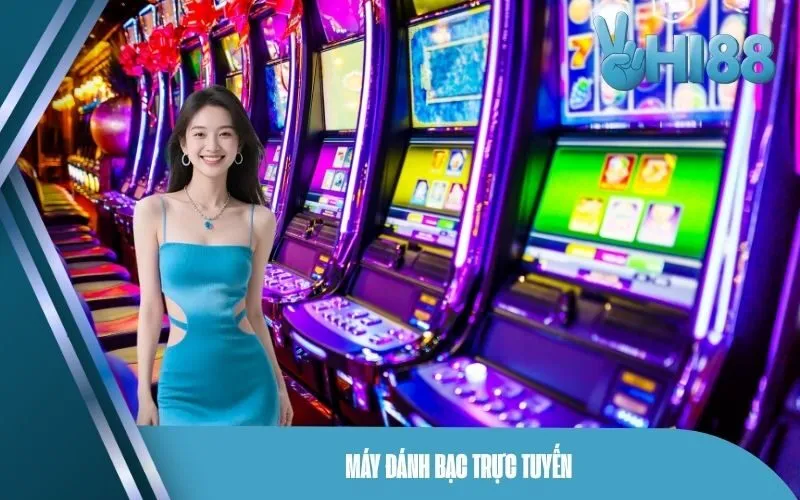 Máy Đánh Bạc Trực Tuyến.
