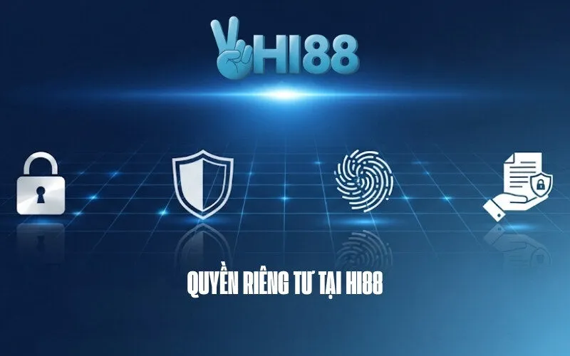 Quyền Riêng Tư tại Hi88