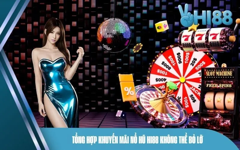 Tổng Hợp Khuyến Mãi Nổ Hũ Hi88 Không Thể Bỏ Lỡ